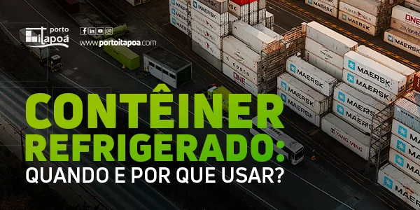 Contêiner refrigerado: quando e por que usar?